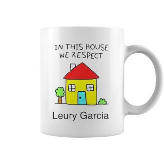 In This House We Respect Leury Garcia Coffee Mug | Mazezy