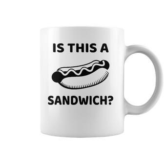 Is This A Sandwich Hot Dog Coffee Mug | Mazezy