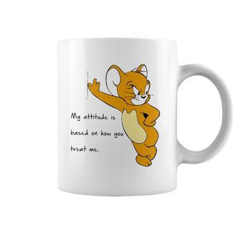 Jerry My Attitude Is Based On How You Treat Me Funny Coffee Mug | Mazezy