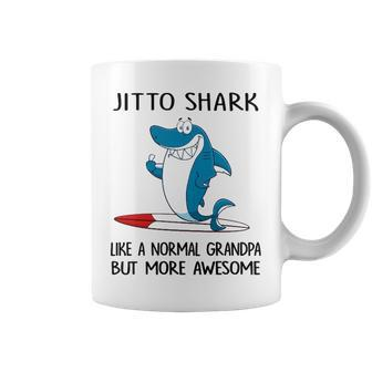 Jitto Grandpa Gift Jitto Shark Like A Normal Grandpa But More Awesome Coffee Mug - Seseable