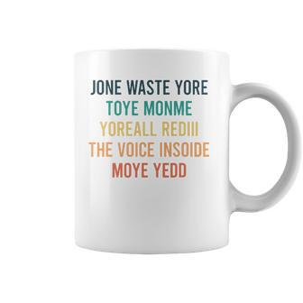 Jone Waste Yore Toye Jone Waste Your Time Coffee Mug | Mazezy