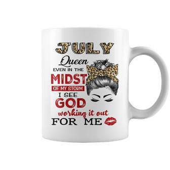 July Birthday Queen Even In The Midst Of My Storm Coffee Mug - Seseable