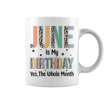 June Is My Birthday Yes The Whole Month Leopard June Bday Coffee Mug - Seseable