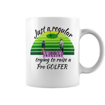 Just A Regular Mum Trying To Raise A Pro Golfer Coffee Mug | Favorety CA