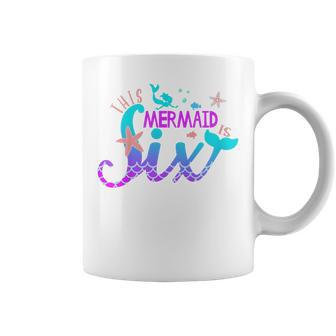 Kids 6Th Birthday This Mermaid Is 6 Years Old Girl Coffee Mug - Seseable