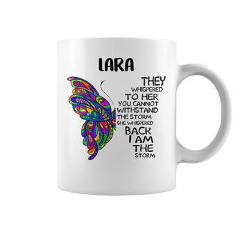 Lara Name Gift Lara I Am The Storm Coffee Mug - Seseable