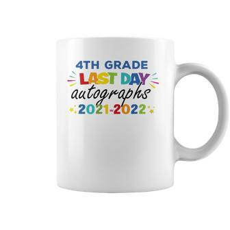 Last Day Autographs For 4Th Grade Kids And Teachers 2022 Last Day Of School Coffee Mug | Mazezy