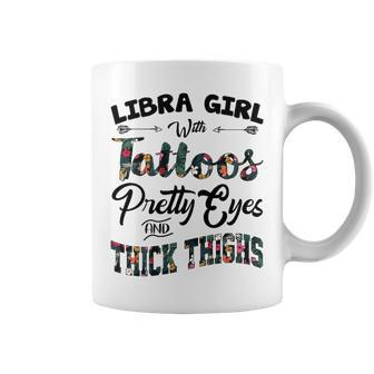 Libra Girl Gift Libra Girl With Tattoos Pretty Eyes And Thick Thighs Coffee Mug - Seseable