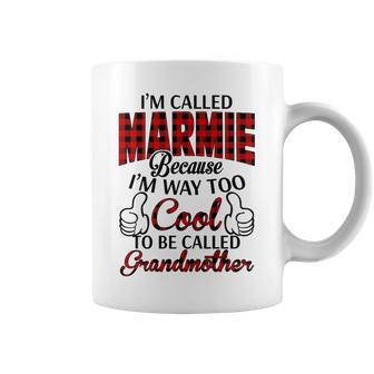 Marmie Grandma Gift Im Called Marmie Because Im Too Cool To Be Called Grandmother Coffee Mug - Seseable