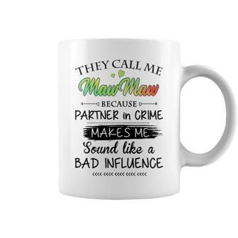 Maw Maw Grandma Gift They Call Me Maw Maw Because Partner In Crime Coffee Mug - Seseable