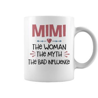 Mimi Grandma Gift Mimi The Woman The Myth The Bad Influence Coffee Mug - Seseable