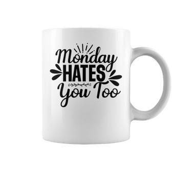 Monday Hates You Too 87 Trending Shirt Coffee Mug | Favorety UK