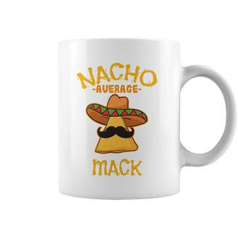 Nacho Average Mack Personalized Name Funny Taco Coffee Mug | Mazezy