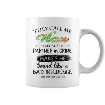 Nan Grandma Gift They Call Me Nan Because Partner In Crime Coffee Mug - Seseable