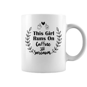 Official This Girl Runs On Caffeine And Sarcasm Coffee Mug | Favorety