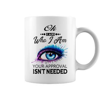 Ok Name Gift Ok I Am Who I Am Coffee Mug - Seseable