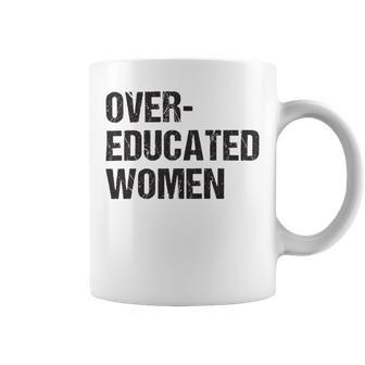 Over Educated Women V2 Coffee Mug | Favorety