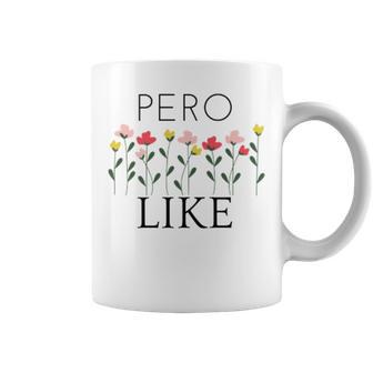 Pero Like Coffee Mug | Favorety