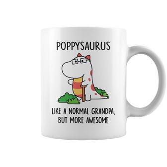 Poppy Grandpa Gift Poppysaurus Like A Normal Grandpa But More Awesome Coffee Mug - Seseable