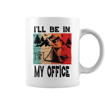 Premium Ill Be In My Office - Camping Coffee Mug | Favorety UK