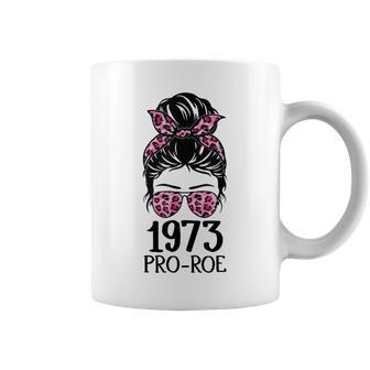 Pro 1973 Roe Pro Choice 1973 Womens Rights Feminism Protect Coffee Mug | Mazezy