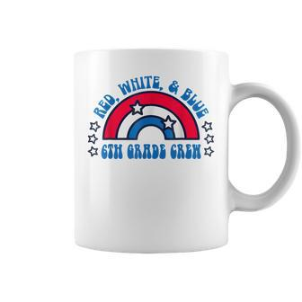 Red White And Blue 6Th Grade Crew Happy 4Th Of July For Kids Coffee Mug - Seseable