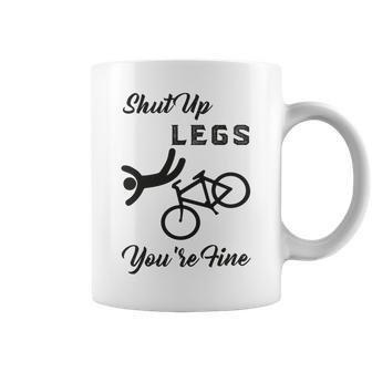 Shut Up Legs Youre Fine Funny Biking Funny Cycling Mountain Biking Coffee Mug - Monsterry DE