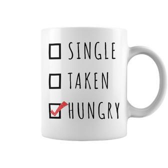 Single Taken Hungry 566 Trending Shirt Coffee Mug | Favorety UK