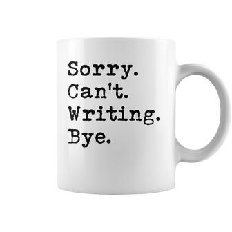 Sorry Cant Writing Author Book Journalist Novelist Funny Coffee Mug | Mazezy