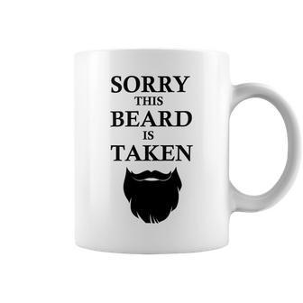 Sorry This Beard Is Taken 316 Shirt Coffee Mug | Favorety AU