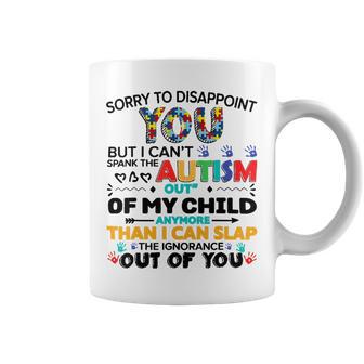 Sorry To Disappoint You But I Cant Spank The Autism Coffee Mug | Favorety AU