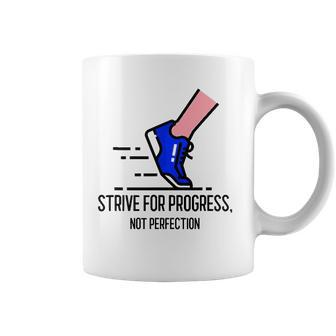 Strive For Progress Not Perfection Coffee Mug | Mazezy