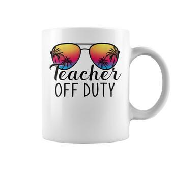Teacher Off Duty Last Day Of School Teacher Summer Coffee Mug - Monsterry