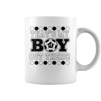 Thats My Boy 7 Player Soccer Mom Soccer Dad Coffee Mug | Mazezy