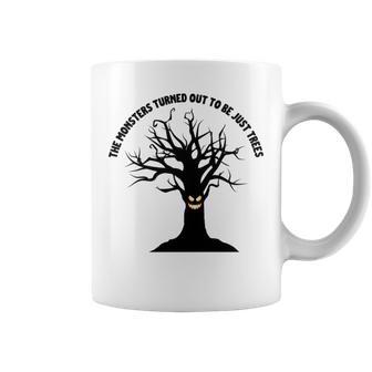 The Monsters Turned Out To Be Just Trees Coffee Mug | Favorety DE