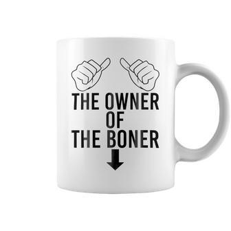 The Owner Of The Boner Coffee Mug | Favorety CA