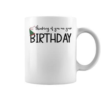 Thinking Of You On Your Birthday Coffee Mug | Favorety CA