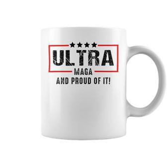 Ultra Maga And Proud Of It A Ultra Maga And Proud Of It V2 Coffee Mug | Favorety