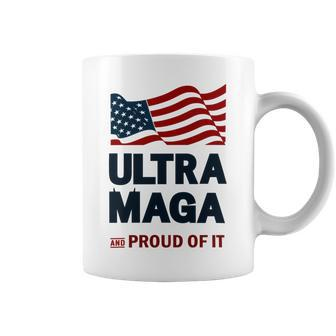 Ultra Maga And Proud Of It Tshirt Proud Ultra Maga Make America Great Again America Tshirt United State Of America Coffee Mug - Monsterry CA