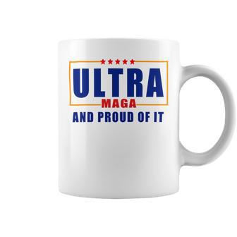 Ultra Maga And Proud Of It V11 Coffee Mug | Favorety AU