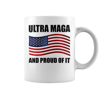 Ultra Maga And Proud Of It V7 Coffee Mug | Favorety AU