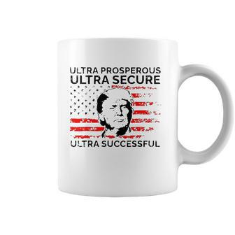 Ultra Prosperous Ultra Secure Ultra Successful Pro Trump 24 Ultra Maga Coffee Mug | Mazezy