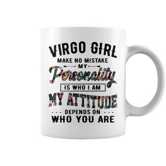 Virgo Girl Make No Mistake My Personality Is Who I Am Coffee Mug - Seseable