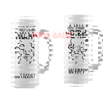 We Used To Live In Your Balls Happy Fathers Day Funny Coffee Mug - Seseable