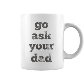 Womens Go Ask Your Dad V-Neck Coffee Mug | Mazezy