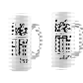 Womens Hello 50 Fifty Est 1972 - 50Th Birthday 50 Years Old Coffee Mug - Seseable