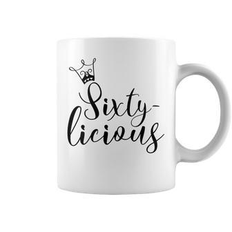 Womens Sixtylicious Crown Queen 60Th Birthday Women Sixty-Licious Coffee Mug - Seseable