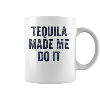 Womens Tequila Made Me Do It S For Women Summer Drinking Coffee Mug | Mazezy AU