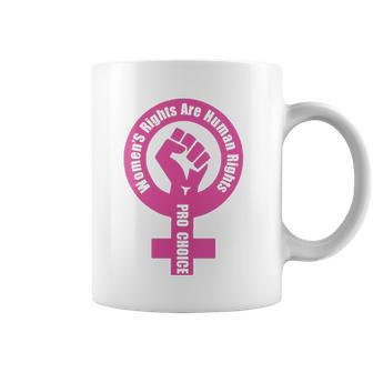 Womens Womens Rights Are Human Rights Pro Choice Coffee Mug | Mazezy