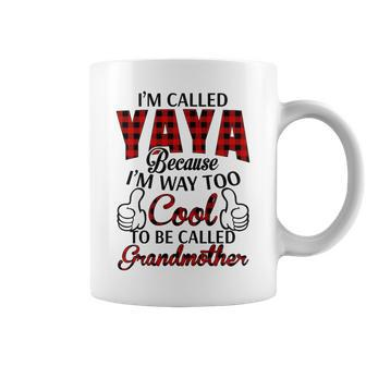 Yaya Grandma Gift Im Called Yaya Because Im Too Cool To Be Called Grandmother Coffee Mug - Seseable
